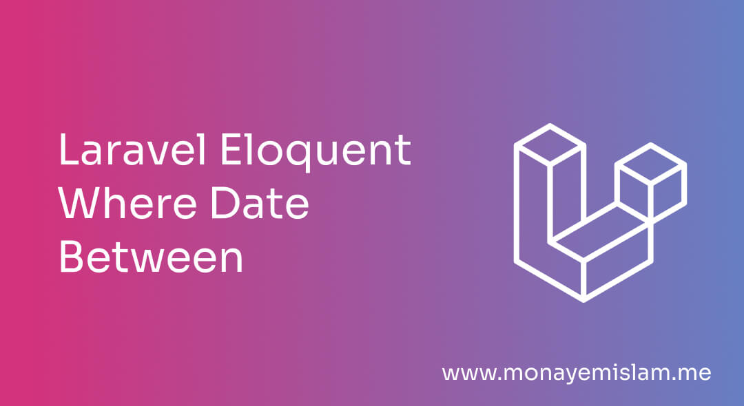 Laravel Eloquent Where Date Between