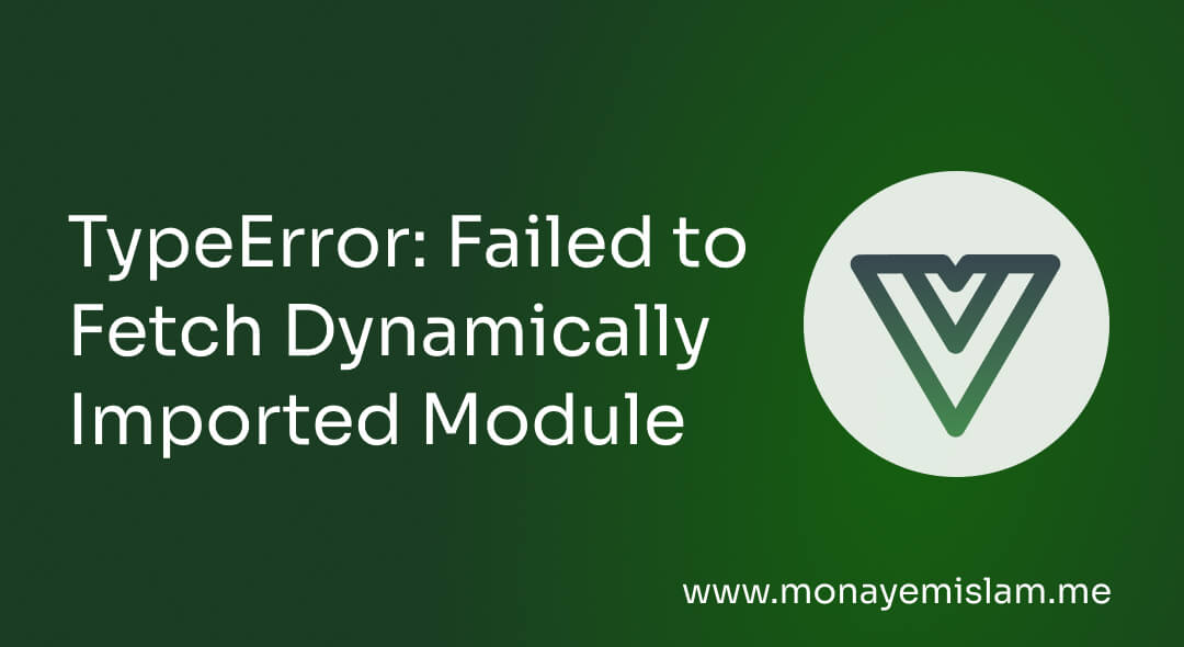 TypeError Failed to Fetch Dynamically Imported Module