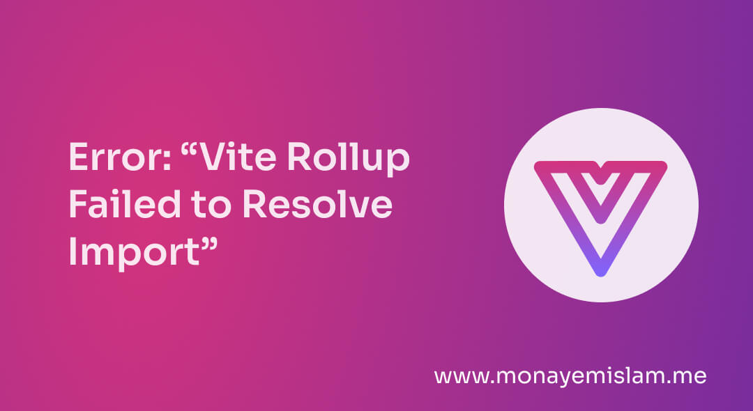 Vite Rollup Failed to Resolve Import