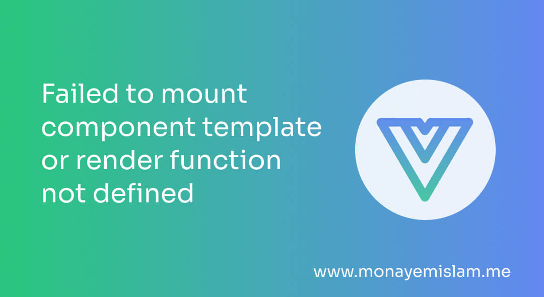 failed to mount component template or render function not defined