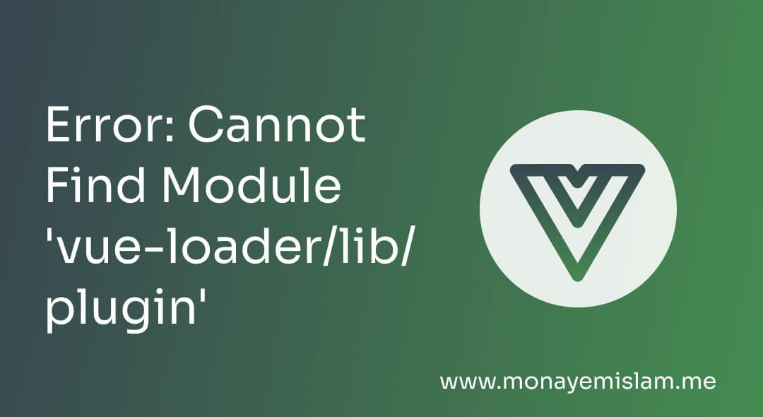 Error Cannot Find Module vue loaderlib plugin