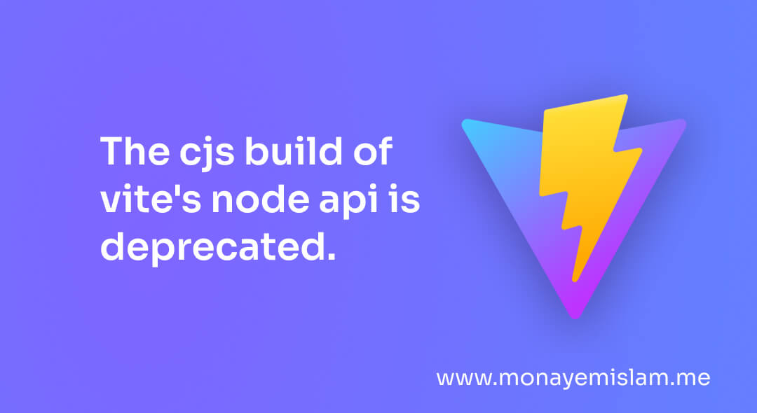 The cjs build of vite's node api is deprecated.